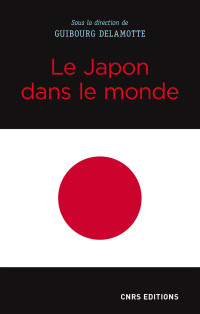 Guibourg Delamotte — Le Japon dans le monde