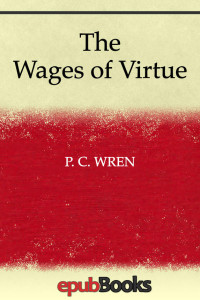 P. C. Wren — The Wages of Virtue