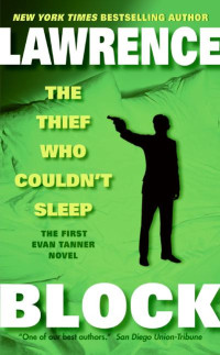 Lawrence Block — Tanner 01 - The Thief Who Couldn’t Sleep