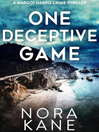 Kane, Nora — Margot Harris Mystery Series 6 01-One Deceptive Game