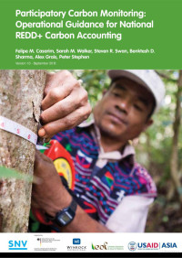 Felipe M. Casarim, Sarah M. Walker, Steven R. Swan, Benktesh D. Sharma, Alex Grais, Peter Stephen — Participatory Carbon Monitoring: Operational Guidance for National REDD+ Carbon Accounting