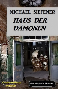 Siefener, Michael — Dämonenjäger Murphy - Haus der Dämonen