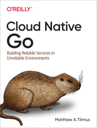 Matthew A. Titmus [Matthew A. Titmus] — Cloud Native Go