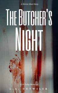 L.A. Detwiler — The Butcher's Night