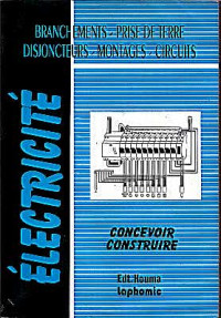 MICHEL MATANA — ÉLECTRICITÉ - Branchements - Prise de terre - Disjoncteurs - Montages - Circuits