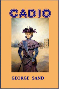 George Sand — Cadio: Drame en Cinq Actes Et Huit Tableaux