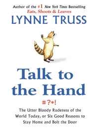 Lynne Truss — Talk to the Hand