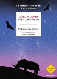 Mark Carwardine & Douglas Adams — L'ultima occasione