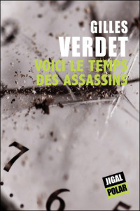 Gilles Verdet — Voici le temps des assassins