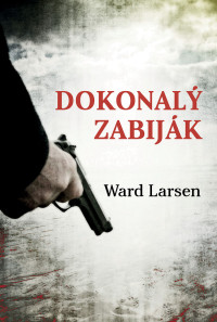 Dokonalý zabiják — Larsen Ward - David Slaton 01