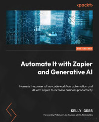 -- — Automate It with Zapier and Generative AI: Harness the power of no-code workflow automation and AI