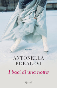 Antonella Boralevi [Boralevi, Antonella] — I baci di una notte