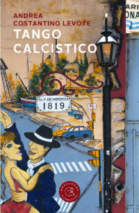 Andrea Costantino Levote — Tango Calcistico (Italian Edition)