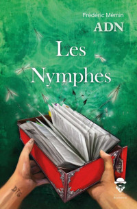 Frédéric Mémin — ADN T3 : Les nymphes