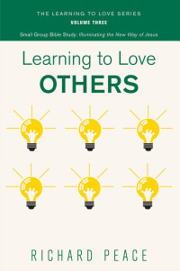 Richard Peace; — Learning to Love Others