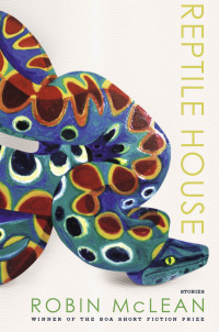 Robin McLean — Reptile House