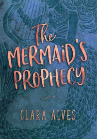 Clara Alves — The Mermaid's Prophecy