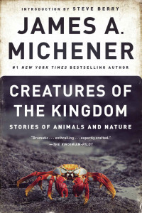 James A. Michener — Creatures of the Kingdom: Stories of Animals and Nature