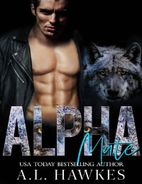 A.L. Hawkes — Alpha Mate: A dark werewolf romance (Fierce Mates Book 2)