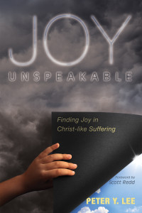 Peter Y. Lee; — Joy Unspeakable