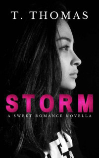 T. Thomas — Storm: A Sweet Romance Novella