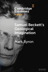 Mark Byron — Samuel Beckett’s Geological Imagination