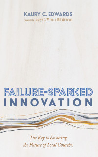 Kaury C. Edwards; — Failure-Sparked Innovation