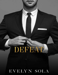 Evelyn Sola — Defeat (Book 2 of the Sutton series): A Friends With Benefits Romance