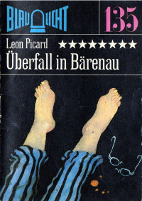 Picard, Leon — Blaulicht Überfall in Bärenau