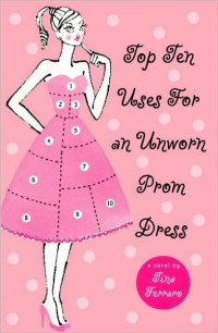 Tina Ferraro — Top Ten Uses for an Unworn Prom Dress