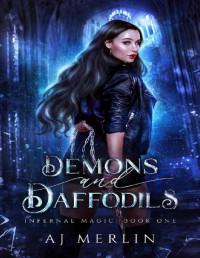 AJ Merlin — Demons & Daffodils (Infernal Magic Book 1)