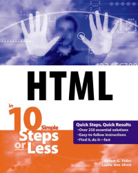 Robert G. Fuller, Laurie Ulrich Fuller — HTML in 10 Simple Steps or Less