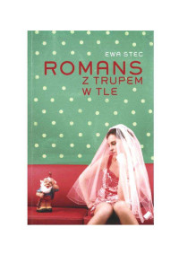 Ewa Stec — Romans z trupem w tle