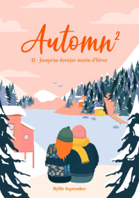 Byllie September — Automn²: 2- Jusqu'au dernier matin d'hiver (French Edition)