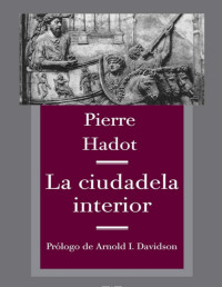 Pierre Hadot — La Ciudadela Interior