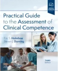Eric S. Holmboe, Steven James Durning — Practical Guide to the Evaluation of Clinical Competence