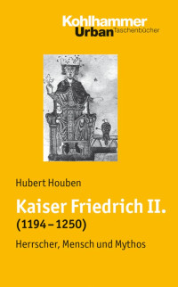 Hubert Houben — Kaiser Friedrich II.