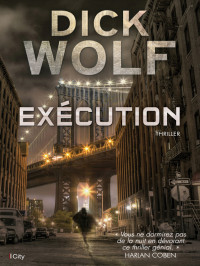 Wolf, Dick [Wolf, Dick] — Exécution