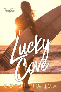 Serafina Jax [Jax, Serafina] — Lucky Cove: Mystery Contemporary Reverse Harem Romance Novel