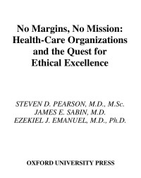 Steven D. Pearson, James E. Sabin, M.D., Ezekiel J. Emanuel — No Margin, No Mission