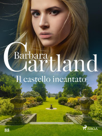 Barbara Cartland — Il castello incantato