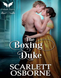 Scarlett Osborne — The Boxing Duke: A Steamy Historical Regency Romance Novel