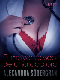 Alexandra Södergran — El mayor deseo de una doctora--Relato erótico