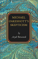 Aryeh Botwinick — Michael Oakeshott's Skepticism