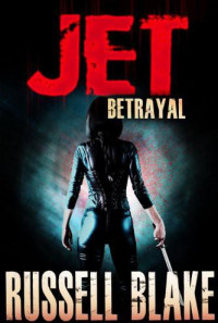 Russell Blake — JET II - Betrayal