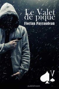 Payraudeau Florian [Payraudeau Florian] — Le Valet de Pique