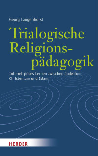 Langenhorst, Georg — Georg Langenhorst Trialogische Religionspädagogik