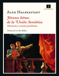 Alex Halberstadt — Jóvenes héroes de la Unión Soviética