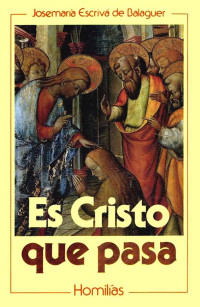 Josemara Escriv de Balaguer; — Es Cristo que pasa