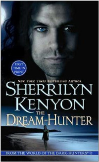 Sherrilyn Kenyon — The Dream-Hunter (Dark-Hunter, #10; Hunter Legends, #13)
